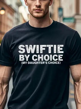 Men’s “Swiftie by Choice, My Daughters Choice”, Crew Neck, Casual T-Shirt