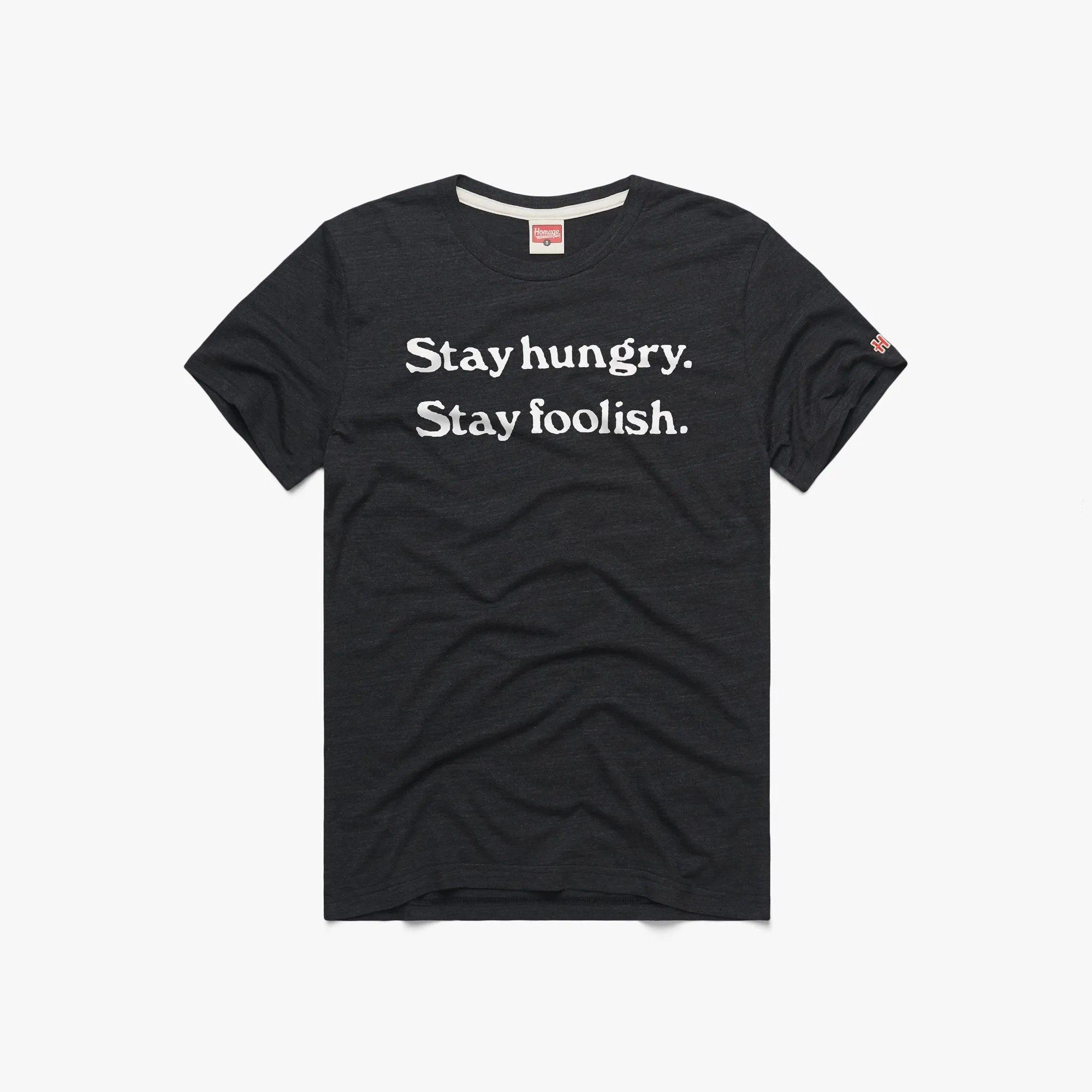 Stay Hungry Stay Foolish