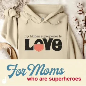 Unisex Hoodie "My Hidden Superpower is Love"